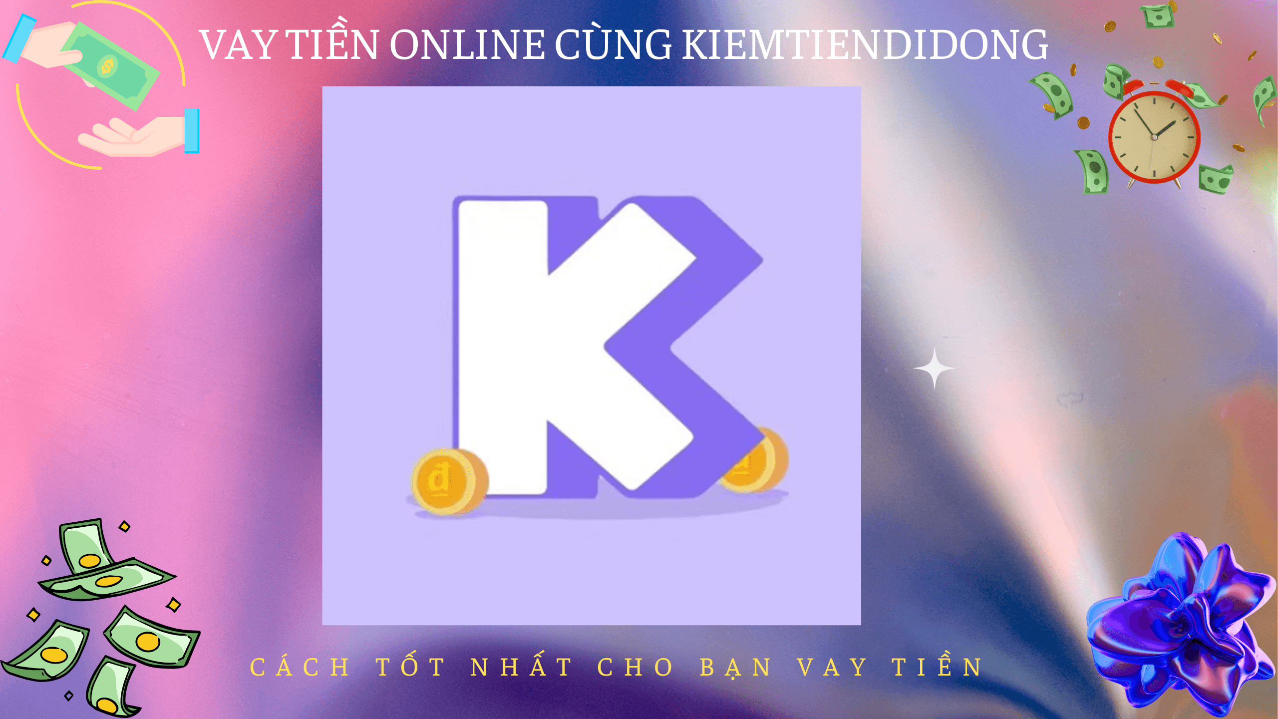 K Dong - Vay tiền online