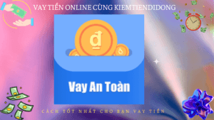 Vay An Toàn - Vay nhanh online