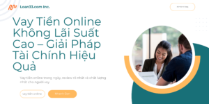 Vay Tiền Online Không Lãi Suất Cao – Giải Pháp Tài Chính Hiệu Quả