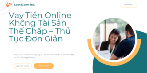 Vay Tiền Online Không Tài Sản Thế Chấp – Thủ Tục Đơn Giản